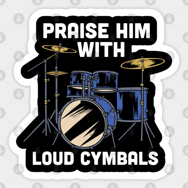 Praise him with loud cymbals Funny Christian Drummer gift